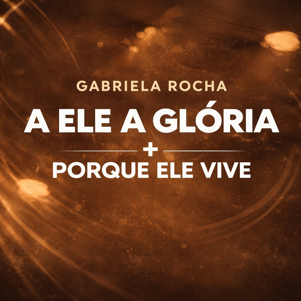 Capa A Ele a Glória + Porque Ele Vive